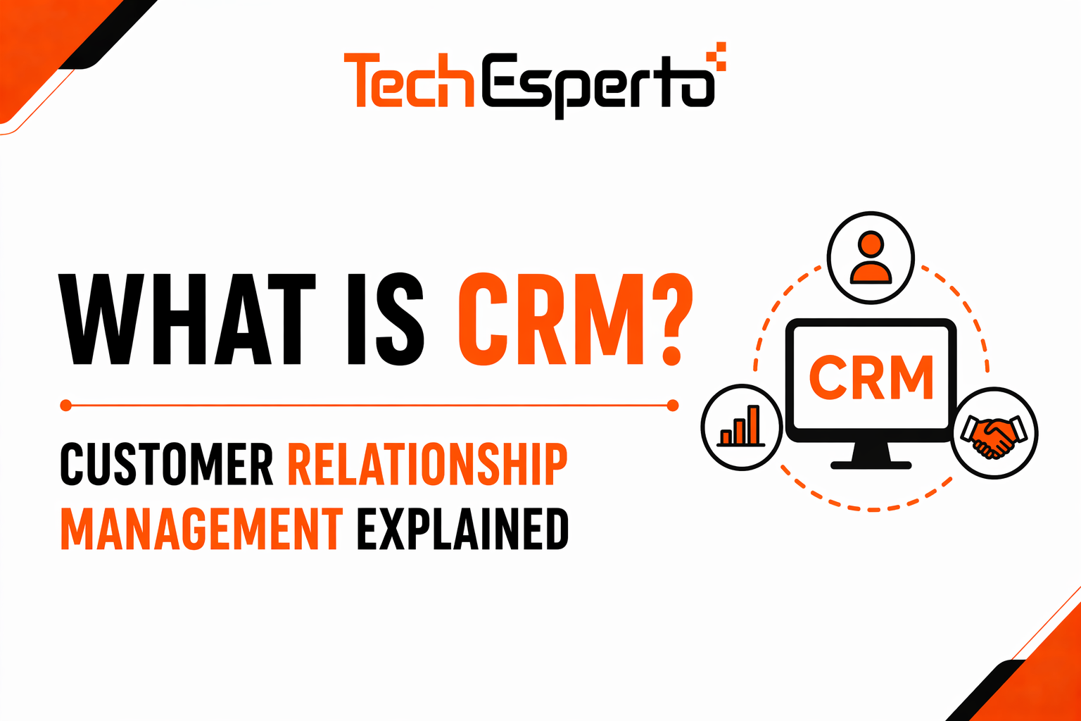 What is CRM? Customer Relationship Management Explained