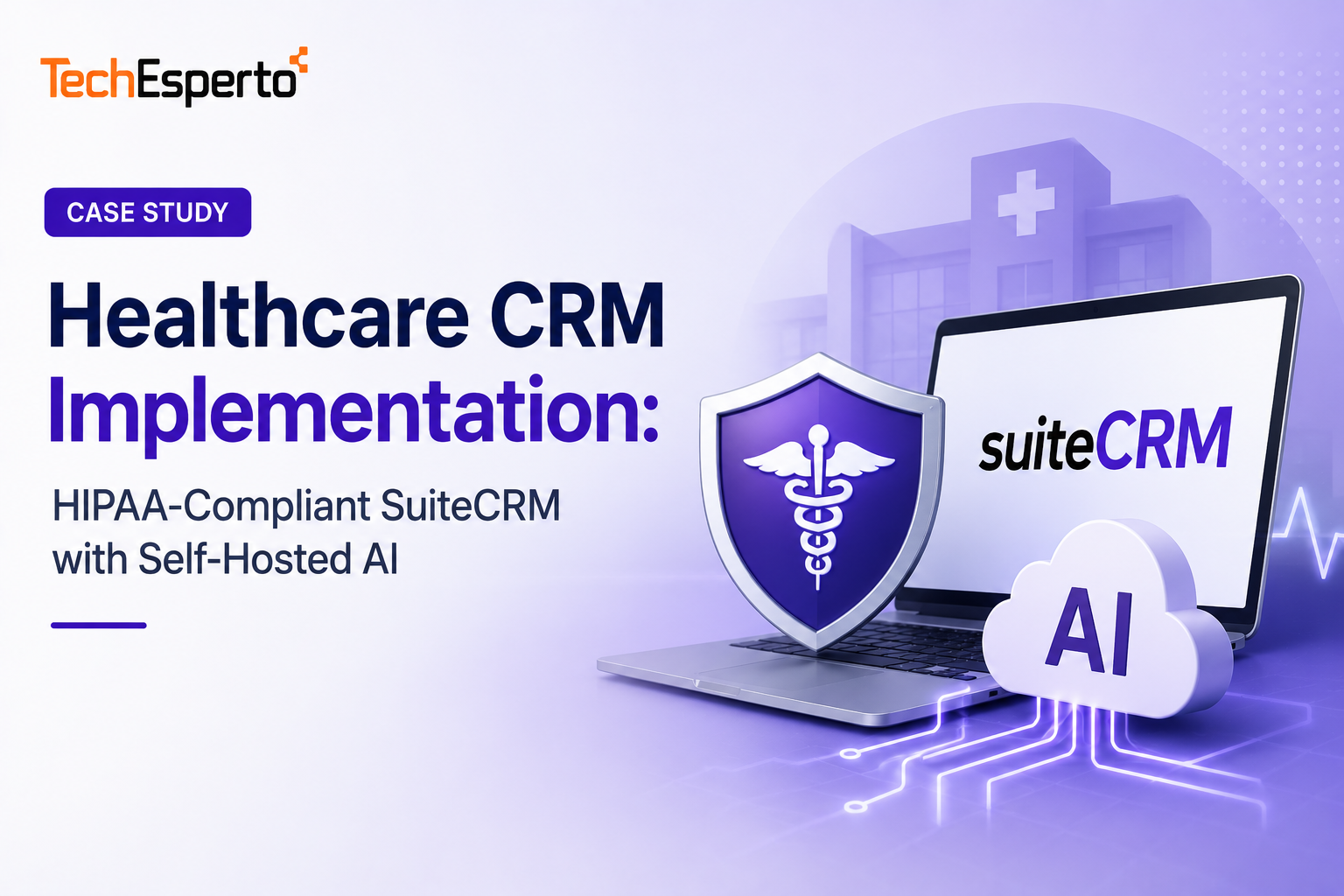 Healthcare CRM Implementation: HIPAA-Compliant SuiteCRM with Self-Hosted AI