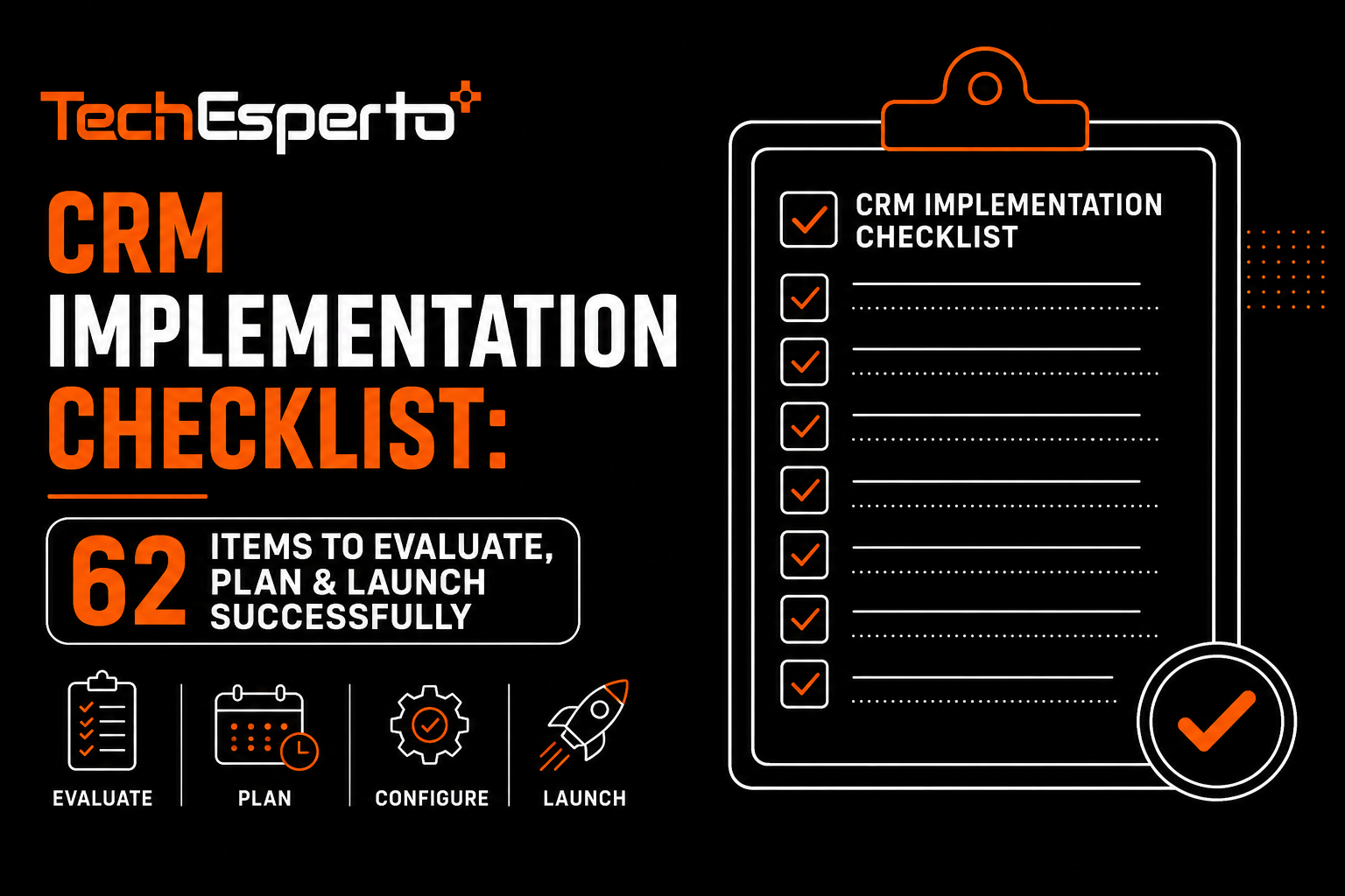 CRM Implementation Checklist: 62 Items to Evaluate, Plan & Launch Successfully